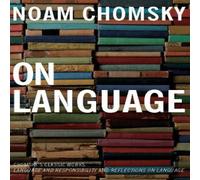 Noam Chomsky On Language : Chomsky's Classic Works Language & Responsibility Noam Chomsky Multicolor