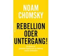 Noam Chomsky Rebellion oder Untergang: Ein Aufruf zu globalem Ungeh (Paperback)