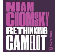 Noam Chomsky Rethinking Camelot: JFK, the Vietnam War, & U.S. Political Noam Chomsky Multicolor