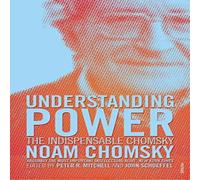 Noam Chomsky Understanding Power : The Indispensable Chomsky Paperback Book Noam Chomsky Multicolor