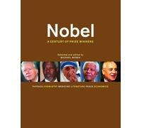 Nobel: A Century of Prize Winners