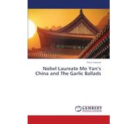 Nobel Laureate Mo Yan’s China and The Garlic Ballads