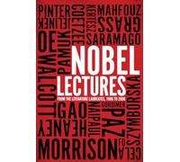 Nobel Lectures: From the Literature Laureates, 1986 to 2006
