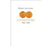 Nobel Lectures in Literature, 1968-1980 (Nobel Lectures, Including Presentation Speeches and Laureate)