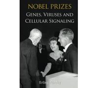 Nobel Prizes: Genes, Viruses And Cellular Signaling