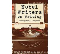 Nobel Writers on Writing