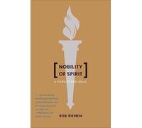 Nobility of Spirit: A Forgotten Ideal