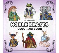 Noble Beasts: Coloring Book for Kids Adults and Seniors Featuring 40 Animals as Renaissance and Victorian Nobles Large Print Bold Lines (Happy Worlds)