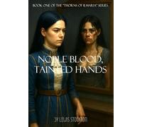 Noble Blood, Tainted Hands: 1 (Thorns of Ilmaria)