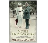 Noble Endeavours: The life of two countries, England and Germany, in many stories