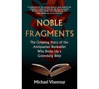 Noble Fragments: The Maverick Who Broke Up the World’s Greatest Book
