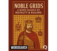 Noble Grids: A Word Search of Royalty & Rulers