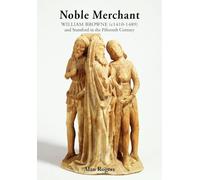 Noble Merchant: William Browne (c1410-1489) and Stamford in the Fifteenth Century