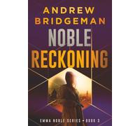 Noble Reckoning: An Emma Noble Thriller: 3 (Emma Noble Series)