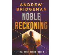 Noble Reckoning: An Emma Noble Thriller: 3 (Emma Noble Series)