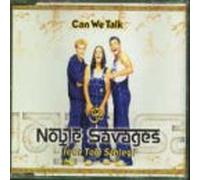 Noble Savages - Can We Talk