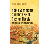 Noble Sentiments and the Rise of Russian Novels: A European Literary History