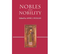 Nobles and Nobility in Medieval Europe: Concepts, Origins, Transformations