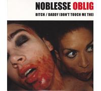 Noblesse Oblige - Bitch / Daddy [7" VINYL]