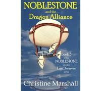 NOBLESTONE and the Dragon Alliance (NOBLESTONE and the Lost Dwarves)