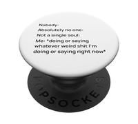 Nobody Absolutely No One Me Funny Relatable Meme Quote PopSockets Adhesive PopGrip