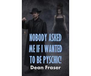 Nobody Asked Me If I Wanted To Be Psychic!