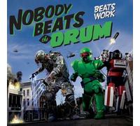 Nobody Beats the Drum - Beats Work