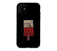 Nobody Calls Me Until Its 100 Degrees Hvac Tech Case for iPhone 11