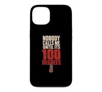 Nobody Calls Me Until Its 100 Degrees Hvac Tech Case for iPhone 13