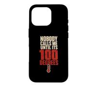 Nobody Calls Me Until Its 100 Degrees Hvac Tech Case for iPhone 16 Pro