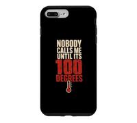 Nobody Calls Me Until Its 100 Degrees Hvac Tech Case for iPhone 7 Plus/8 Plus