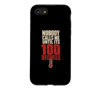 Nobody Calls Me Until Its 100 Degrees Hvac Tech Case for iPhone SE (2020) / 7/8