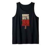 Nobody Calls Me Until Its 100 Degrees HVAC Tech Tank Top