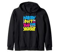 Nobody Can Do It For You - Colorful Hand-Drawn Motivational Zip Hoodie