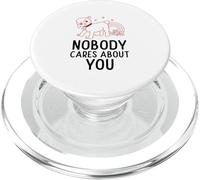 Nobody Cares About You (Funny Weird Weirdcore Statement) PopSockets PopGrip for MagSafe