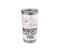 Nobody Cares About You (Funny Weird Weirdcore Statement) Stainless Steel Insulated Tumbler