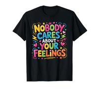 Nobody Cares About Your Feelings Sarcastic Comebacks - Value Graphic T-Shirt, Men, Black, S