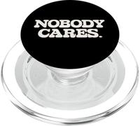 Nobody Cares, Funny Truth About Life PopSockets PopGrip for MagSafe
