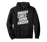 Nobody Cares Grind Harder Motivation Success Pullover Hoodie