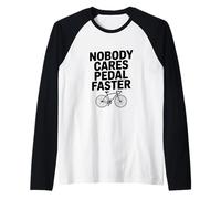 Nobody Cares Pedal Faster Cycling Humor Raglan Baseball Tee