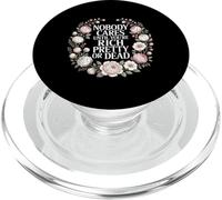 Nobody Cares Until You're Rich Pretty Or Dead |- PopSockets PopGrip for MagSafe