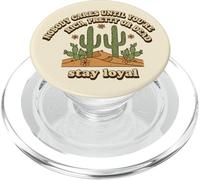 Nobody Cares Until Youre Rich Pretty Or Dead Stay Loyal PopSockets PopGrip for MagSafe