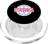 Nobody Cares Until You're Rich Pretty Or Dead (Superficial) PopSockets PopGrip for MagSafe