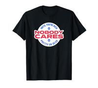 Nobody Cares Until You're Rich Pretty Or Dead (Superficial) T-Shirt