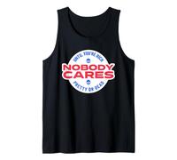 Nobody Cares Until You're Rich Pretty Or Dead (Superficial) Tank Top