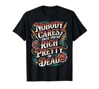 Nobody Cares Until You're Rich Pretty Or Dead - Value Graphic T-Shirt, Men, Black, S