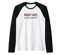 Nobody Cares Work Harder Motivation Hustle Grind Quote Raglan Baseball Tee