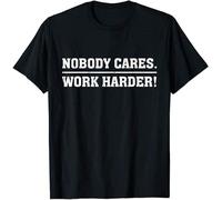 Nobody Cares Work Harder Motivational Workout T-Shirt Funny Vintage Gift for Men Black L