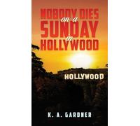 Nobody Dies on a Sunday in Hollywood