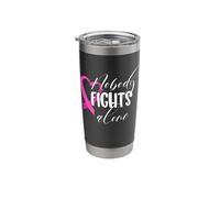 Nobody Fights Alone | Breast Cancer Stainless Steel Insulated Tumbler